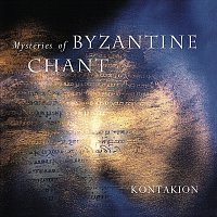Kontakion, Mihail Diaconescu – Mysteries Of Byzantine Chant