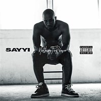 Sayyi – Nothing To Prove