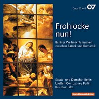 Přední strana obalu CD Frohlocke nun. Berliner Weihnachtsmusiken zwischen Barock und Romantik