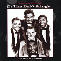 The Del-Vikings – Come Go With Me: The Best Of The Del-Vikings