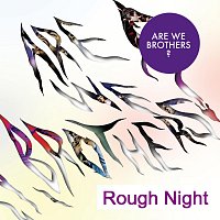 Are We Brothers? – Rough Night