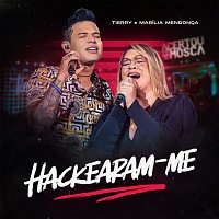 Tierry, Marília Mendonca – Hackearam-Me