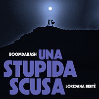 Boomdabash, Loredana Berte – Una Stupida Scusa