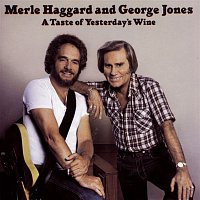 Merle Haggard & George Jones – A Taste of Yesterday's Wine