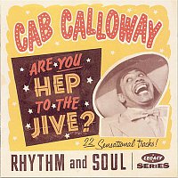 Cab Calloway – Are You Hep To The Jive?