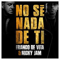 Franco De Vita & Nicky Jam – No Sé Nada de Ti