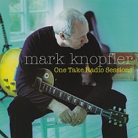 Mark Knopfler – One Take Radio Sessions