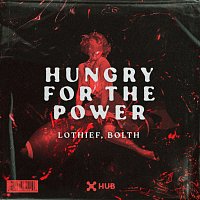 LOthief, Bolth – Hungry For The Power