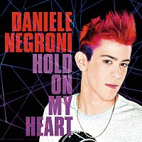 Daniele Negroni – Hold On My Heart