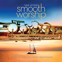 Sam Levine – Smooth Worship