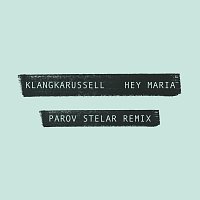 Klangkarussell – Hey Maria [Parov Stelar Remix]