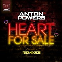 Anton Powers – Heart For Sale [Remixes]