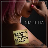 Mia Julia – Wir lassen unsere Herzen in die Luft fliegen
