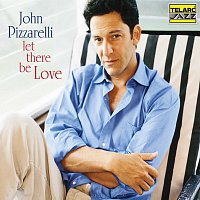 John Pizzarelli – Let There Be Love