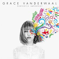 Grace Vanderwaal – I Don't Know My Name