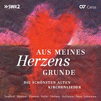 Ruth Sandhoff, Sarah Wegener, Marion Eckstein, Andreas Weller, Klaus Mertens – Aus meines Herzens Grunde [Groszdruck]