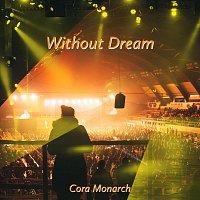 Cora Monarch – Without Dream