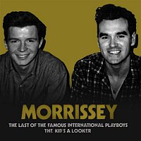 Morrissey – The Last of the Famous International Playboys