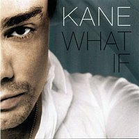 Kane – What If