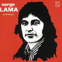 Serge Lama – Je Suis Malade