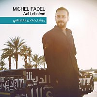 Michel Fadel – Aal Lebnene