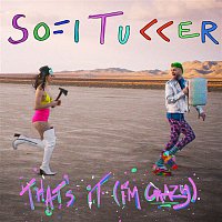 Sofi Tukker – That's It (I'm Crazy)
