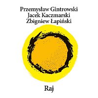 Jacek Kaczmarski, Przemyslaw Gintrowski, Zbigniew Łapiński – Raj