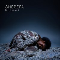 Sherefa – Is It Love?