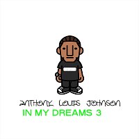 Anthony Louis Johnson – In My Dreams 3