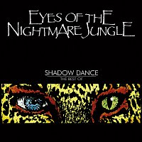 Eyes Of The Nightmare Jungle – Shadow Dance - The Best Of