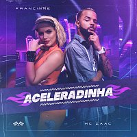 Francinne, ZAAC – Aceleradinha