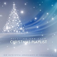 Různí interpreti – Relaxing and Calm Christmas Playlist: New Instrumental Arrangements of Christmas Hits