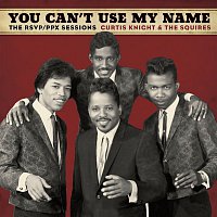 Curtis Knight & The Squires, Jimi Hendrix – You Can't Use My Name