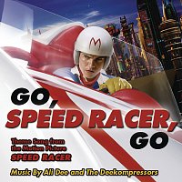Ali Dee and The DeeKompressors – Go Speed Racer Go [Theme Song from the Motion Picture Speed Racer]