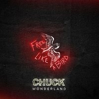 Chuck Wonderland – Free Like a Bird (feat. Larry Lynch)