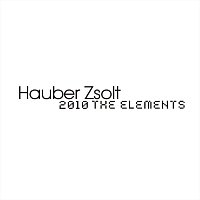 Hauber Zsolt – 2010 the Elements