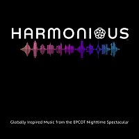 Přední strana obalu CD Harmonious: Globally Inspired Music from the EPCOT Nighttime Spectacular [Original Soundtrack]