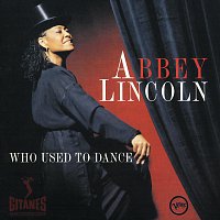 Abbey Lincoln – Who Used To Dance