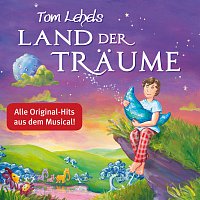 Různí interpreti – Tom Lehels Land der Traume [Alle Original-Hits aus dem Musical!]