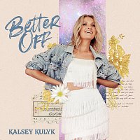 Kalsey Kulyk – Better Off