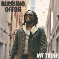 Blessing Offor – My Tribe