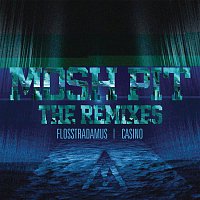 Flosstradamus, Casino – Mosh Pit (The Remixes)