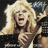 The Great Kat – Worship Me Or Die!