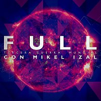 Full & IZAL – Tercera Guerra Mundial (feat. Mikel Izal)