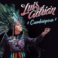 Luis Adrián – Cumbiópera