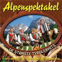 Alpenspektakel – De Storste Tyrolerhits