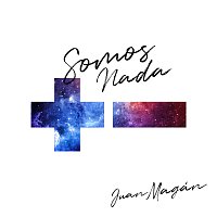 Juan Magán – Somos Nada