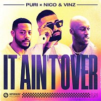 Puri x Nico & Vinz – It Ain't Over (Extended Mix)