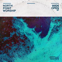 North Point Worship – Wide Open - EP