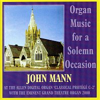 John Mann – Organ Music For a Solemn Occasion
